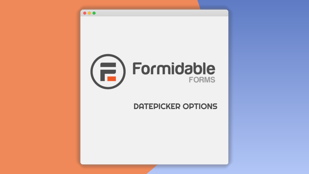 Formidable Datepicker Options