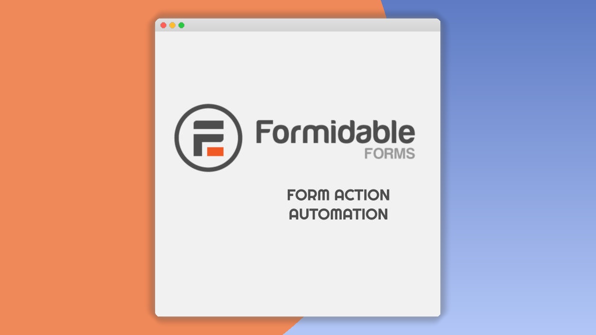 Formidable Form Action Automation