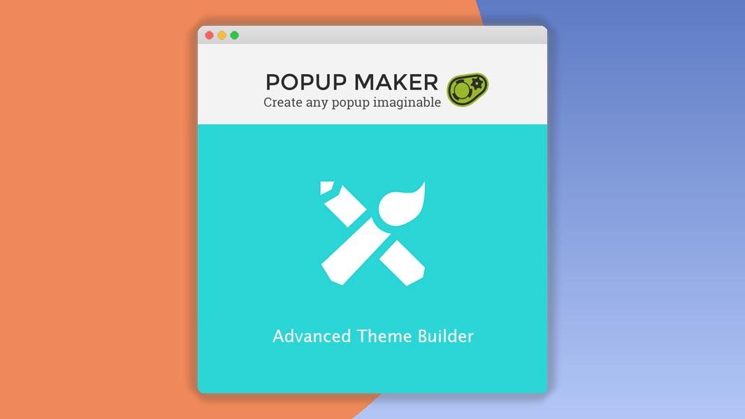 Popup Maker – Advanced Theme Builder