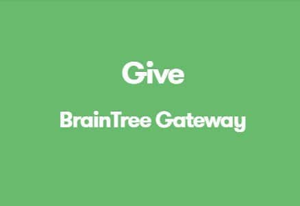 Give BrainTree Gateway