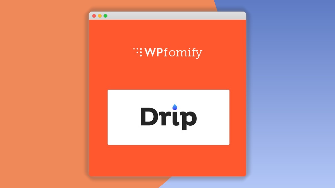 WPFomify Drip Addon