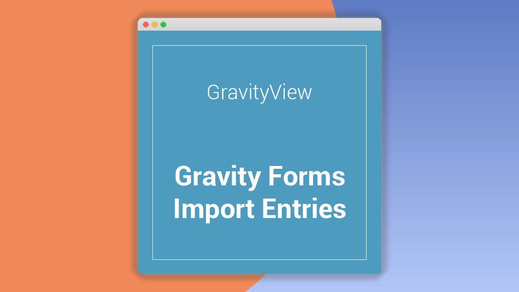 Gravity Forms Import Entries Extension