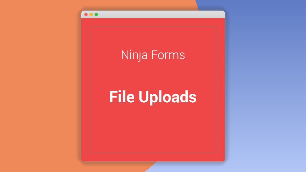 Ninja Forms File Uploads
