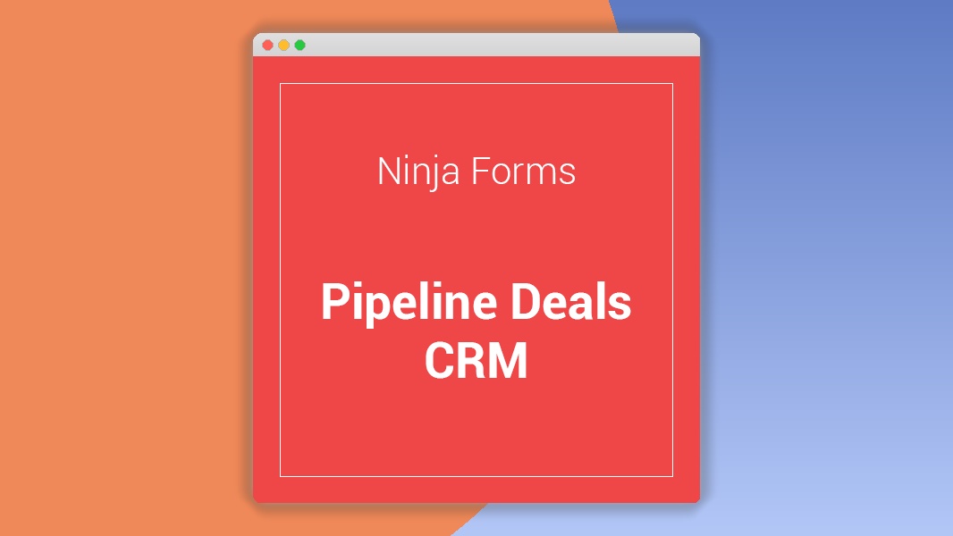 Ninja Forms PipelineDeals CRM