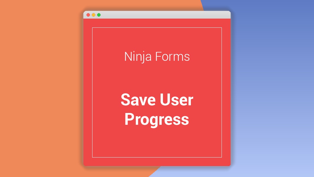 Ninja Forms Save User Progress