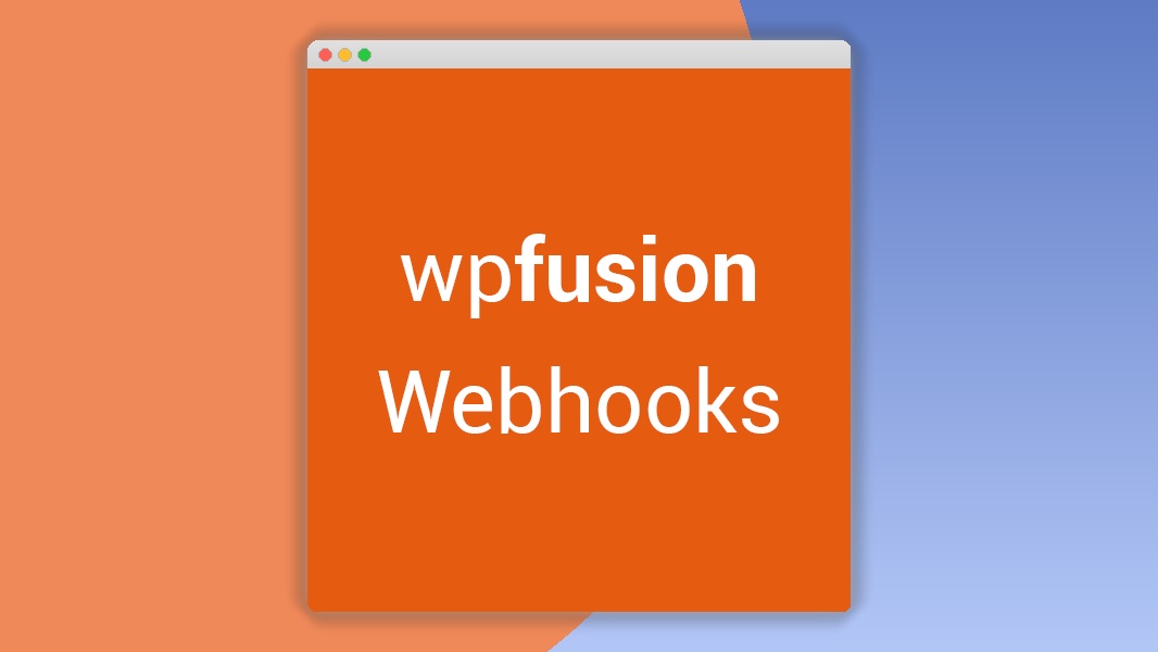WP Fusion – Webhooks