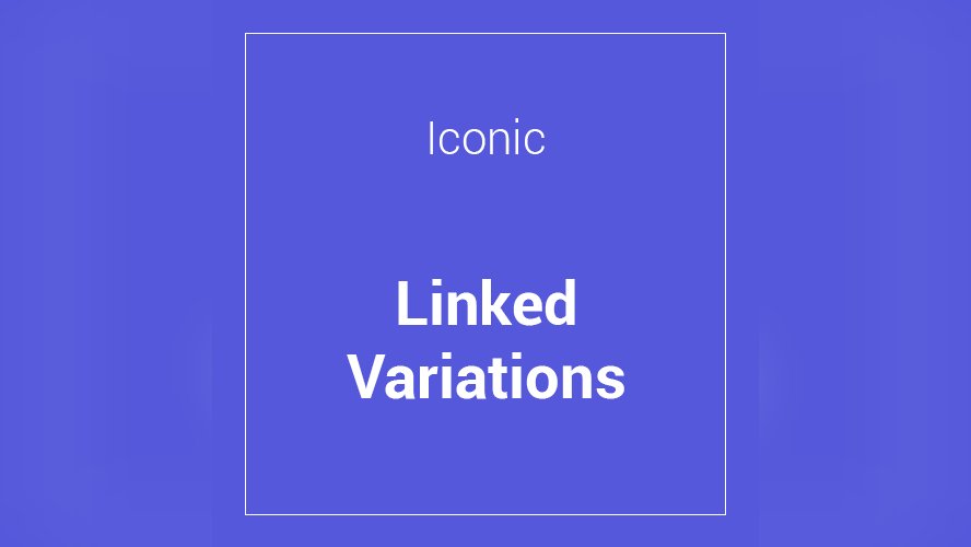 Preview image for Iconic WooCommerce Linked Variations